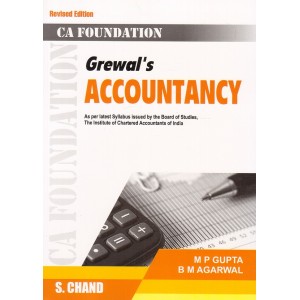 Grewal's Accountancy for CA Foundation June 2018 Exam [New Syllabus] by Dr. MP Gupta & Dr. B. M. Agarwal | S. Chand Publishing